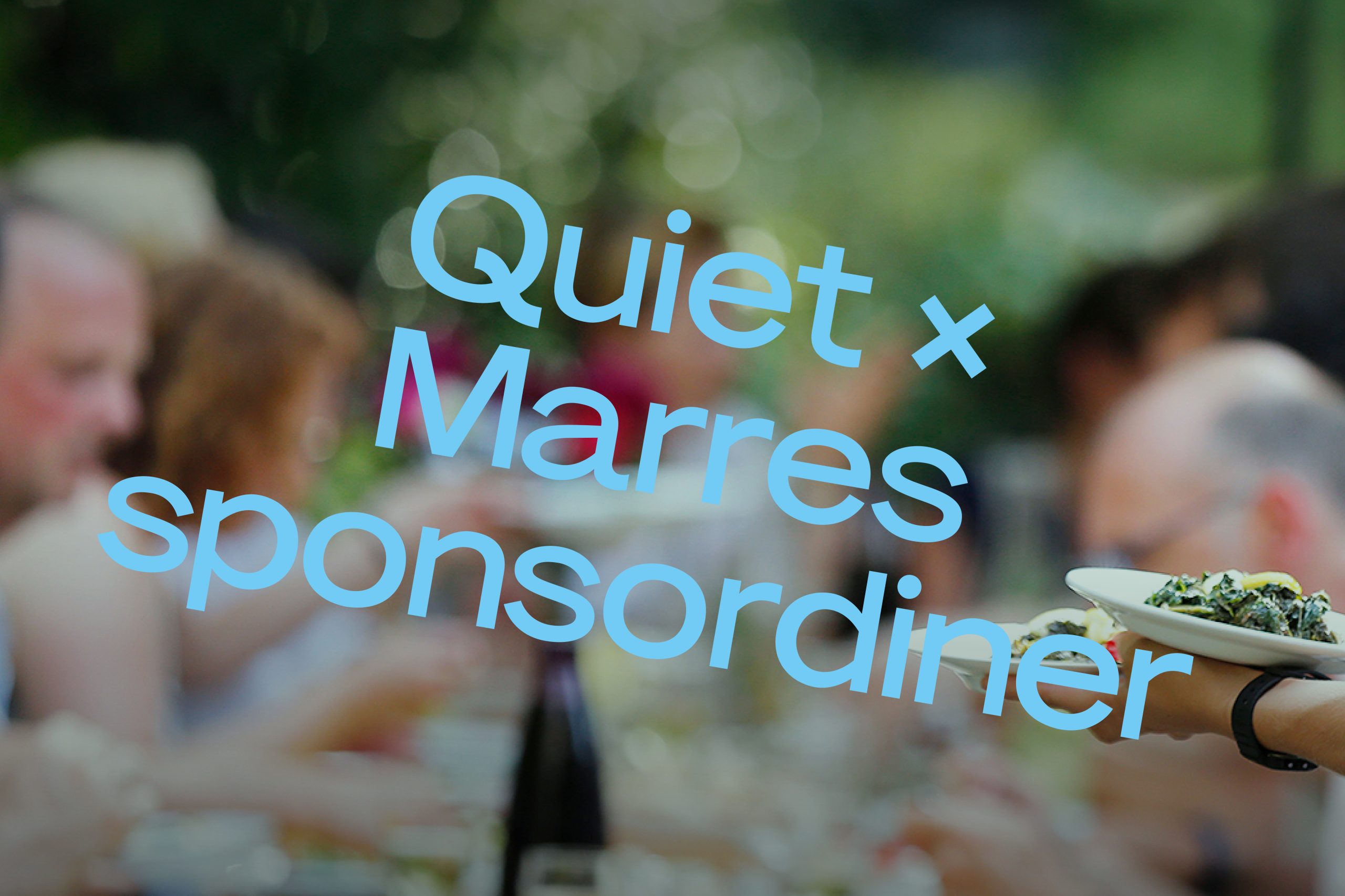Quiet x Marres sponsored dinner