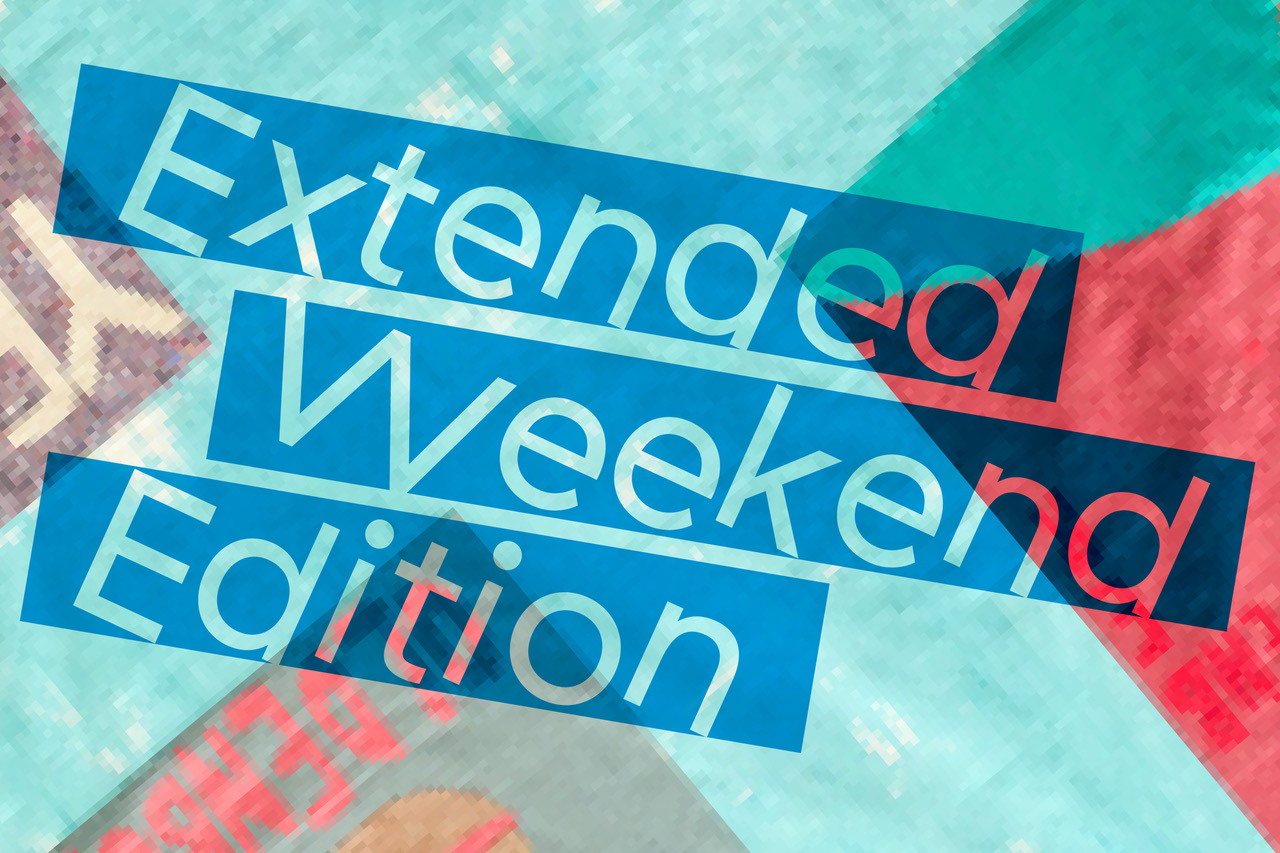 Extended Weekend Edition